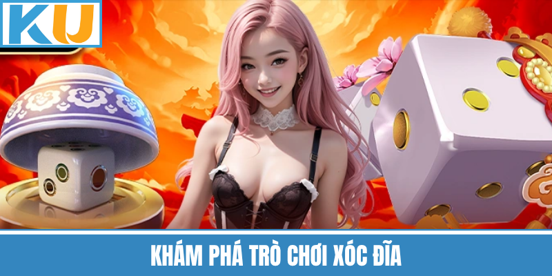 Khám Phá Trò Chơi Xóc Đĩa